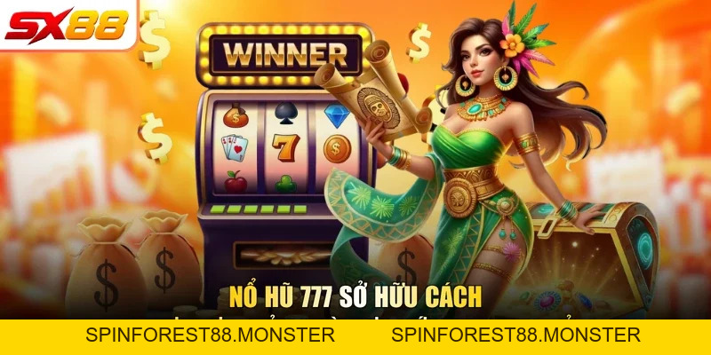 Nổ Hũ 777 - Siêu Phẩm Không Thể Bỏ Lỡ Tại Nhà Cái SX88
